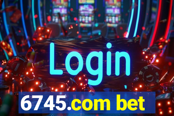 6745.com bet